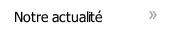 Notre actualité